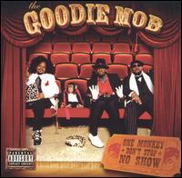 Goodie Mob - One Monkey Don't Stop No Show lyrics