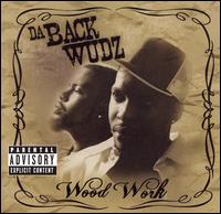 Da BackWudz - Wood Work lyrics