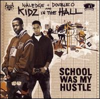 Kidz in the Hall - School Was My Hustle lyrics