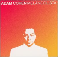 Adam Cohen - Melancolista lyrics