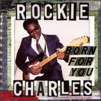 Rockie Charles - Born For You lyrics
