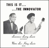 Lawrence Lucie - This Is It... The Innovator lyrics
