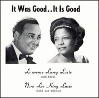 Lawrence Lucie - It Was Good...It is Good lyrics