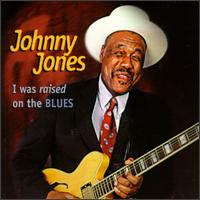 Johnny Jones - I Was Raised on the Blues lyrics
