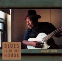 Johnny Jones - Blues Is in the House lyrics