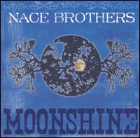 Nace Brothers - Moonshine lyrics