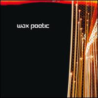 Wax Poetic - Wax Poetic lyrics