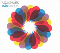 Wax Poetic - Nublu Sessions lyrics