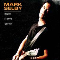 Mark Selby - More Storms Comin' lyrics