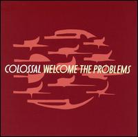 Colossal - Welcome the Problems lyrics