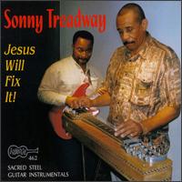 Sonny Treadway - Jesus Will Fix It lyrics