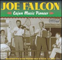 Joseph Falcon - Cajun Music Pioneer [live] lyrics