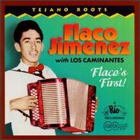 Flaco Jimenez with los Caminantes - Flaco's First! lyrics