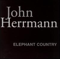 John Herrmann - Elephant Country lyrics
