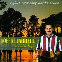 Robert Jardell - Cajun Saturday Night Dance lyrics