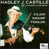 Hadley J. Castille - Cajun Swamp Fiddler lyrics