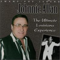 Johnnie Allan - The Ultimate Louisiana Experience lyrics