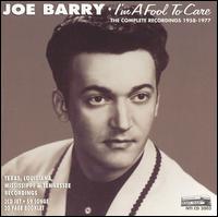 Joe Barry - I'm a Fool to Care: The Complete Recordings 1958-1977 lyrics