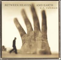 A.R. Rahman - Between Heaven and Earth lyrics
