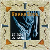 RebbeSoul - Fringe of Blue lyrics