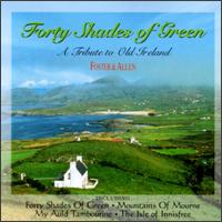 Foster & Allen - Forty Shades of Green: A Tribute to Old Ireland lyrics