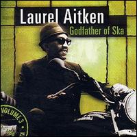 Laurel Aitken - Godfather of Ska lyrics