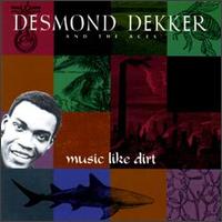 Desmond Dekker - Music Like Dirt lyrics