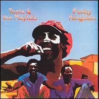 Toots & the Maytals - Funky Kingston lyrics