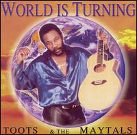 Toots & the Maytals - World Is Turning lyrics