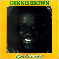 Dennis Brown - Spellbound lyrics
