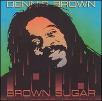 Dennis Brown - Brown Sugar lyrics