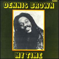 Dennis Brown - My Time lyrics
