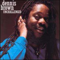Dennis Brown - Unchallenged lyrics