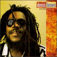 Dennis Brown - Over Proof [Shanachie] lyrics