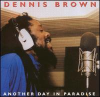 Dennis Brown - Another Day in Paradise lyrics