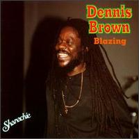 Dennis Brown - Blazing lyrics