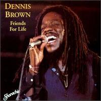 Dennis Brown - Friends for Life lyrics
