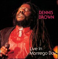 Dennis Brown - Live in Montego Bay lyrics