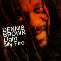 Dennis Brown - Light My Fire lyrics