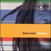 Dennis Brown - Tribulation lyrics