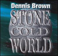 Dennis Brown - Stone Cold World lyrics