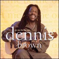 Dennis Brown - Let Me Be the One lyrics