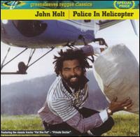 John Holt - Police in Helicopter lyrics