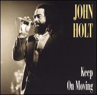 John Holt - Keep on Moving lyrics