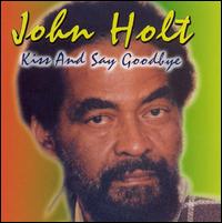 John Holt - Kiss & Say Goodbye lyrics