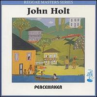 John Holt - Peacemaker lyrics