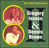 Gregory Isaacs - Two Bad Superstars lyrics