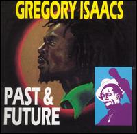 Gregory Isaacs - Past & Future lyrics