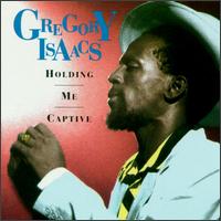 Gregory Isaacs - Holding Me Captive lyrics