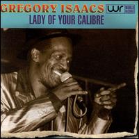 Gregory Isaacs - A Lady of Your Calibre lyrics